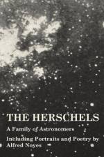 Herschels - A Family of Astronomers - Including Portraits and Poetry by Alfred Noyes af Various