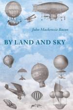 By Land and Sky af John Mackenzie Bacon