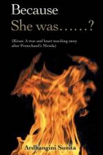 Because She was......? af Ardhangini Sunita