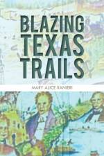 Blazing Texas Trails af Mary Alice Ranieri