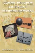 Worldwide Human Corruption af Robert H Schram