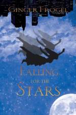 Falling For the Stars af Ginger Frogel