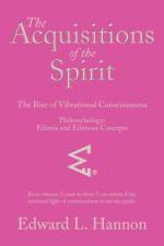 Acquisitions of the Spirit af Edward L Hannon
