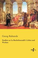 Studien zu La Rochefoucaulds Leben und Werken af Georg Rahstede