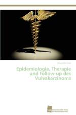 Epidemiologie, Therapie und follow-up des Vulvakarzinoms af Alexander Freis