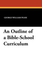 Outline of a Bible-School Curriculum af George William Pease