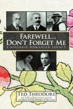 Farewell...Don't Forget Me af Ted Theodore