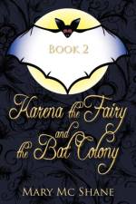 Book 2, Karena the Fairy and the Bat Colony af Mary Mc Shane