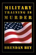 Military Training Is Murder af Brendan Bey