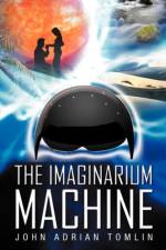 Imaginarium Machine af John Adrian Tomlin
