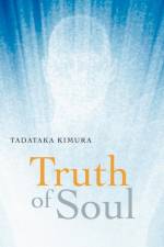 Truth of Soul af Tadataka Kimura
