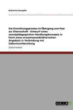 Entwicklungsprozess Im Ubergang Vom Paar Zur Elternschaft. Eine Herausforderung Fur Die Paarbeziehung af Katharina Dumpler