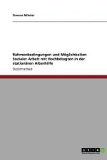 Rahmenbedingungen Und Moglichkeiten Sozialer Arbeit Mit Hochbetagten in Der Stationaren Altenhilfe af Simone Mikeler