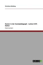 Lachen Hilft Heilen. Humor in Der Sozialpadagogik af Christiane Welding