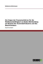 Die Folgen der Finanzmarktkrise fur die Wettbewerbsfahigkeit von Baden-Wurttemberg am Beispiel der Automobilindustrie und des Maschinenbaus af Katharina Kellermann