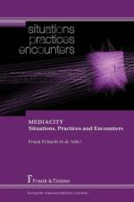 MEDIACITY. Situations, Practices and Encounters