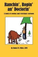 Ranchin', Ropin' An' Doctorin' af Robert M Miller