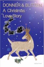 DONNER & BLITZEN, A Christmas Love Story af Edwin Gilven