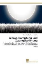 Leprabekampfung und Zwangsisolierung af Bechler Reinaldo Guilherme