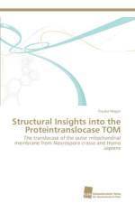 Structural Insights into the Proteintranslocase TOM af Mager Frauke