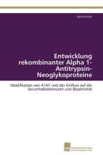 Entwicklung rekombinanter Alpha 1-Antitrypsin-Neoglykoproteine af Lusch Astrid