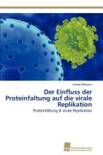 Einfluss der Proteinfaltung auf die virale Replikation af Eissmann Andre