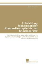 Entwicklung biokompatibler Kompositxerogele fur den Knochenersatz af Heinemann Sascha