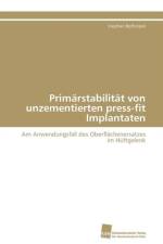 Primarstabilitat von unzementierten press-fit Implantaten af Rothstock Stephan