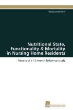 Nutritional State, Functionality & Mortality in Nursing Home Residents af Diekmann Rebecca