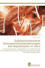 Substanzinduzierte Genexpressionsanderungen bei Hepatozyten in vitro af Schug Markus
