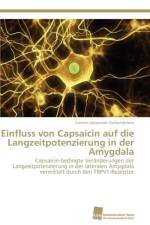 Einfluss von Capsaicin auf die Langzeitpotenzierung in der Amygdala af Zschenderlein Carsten Alexander