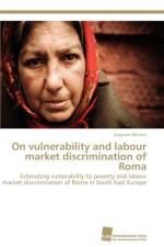 On vulnerability and labour market discrimination of Roma af Milcher Susanne