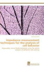 Impedance measurement techniques for the analysis of cell behavior af Cama Gianluca