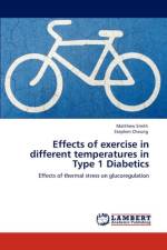 Effects of exercise in different temperatures in Type 1 Diabetics af Stephen Cheung