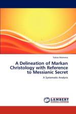 Delineation of Markan Christology with Reference to Messianic Secret af Tobias Marevesa
