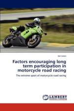 Factors Encouraging Long Term Participation in Motorcycle Road Racing af Jan Lewis