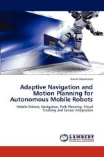 Adaptive Navigation and Motion Planning for Autonomous Mobile Robots af Ashraf Aboshosha