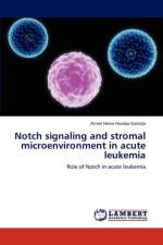 Notch Signaling and Stromal Microenvironment in Acute Leukemia af Armel Herve Nwabo Kamdje