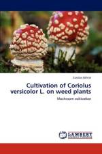 Cultivation of Coriolus versicolor L. on weed plants af Sundus Akhtar