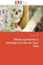 Rituels funeraires a santiago aux iles du cap-vert af Mendes-A