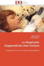 Le diagnostic d''appendicite chez l''enfant af Collectif