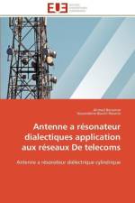 Antenne a resonateur dialectiques application aux reseaux de telecoms af Collectif