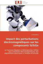 Impact Des Perturbations lectromagn tiques Sur Les Composants Si/Sige af Alaeddine-A