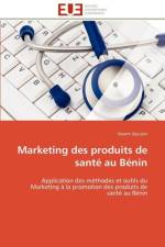 Marketing Des Produits de Sant Au B nin af Gouton-K