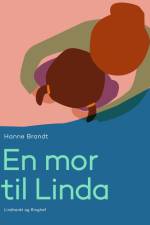 En mor til Linda af Hanne Brandt