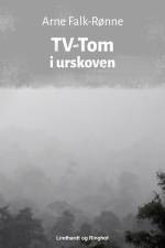 TV-Tom i urskoven af Arne Falk-Rønne