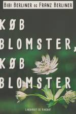 Køb blomster, køb blomster af Bibi Berliner