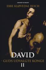 David - Guds udvalgte konge (David nr. 2) af Ebbe Kløvedal