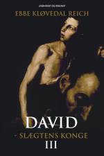 David - slægtens konge (David nr. 3) af Ebbe Kløvedal