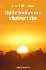 Døde Indianere sladrer ikke af Arne Falk-Rønne